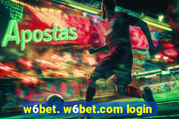 w6bet. w6bet.com login